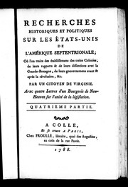 Cover of: Recherches historiques et politiques sur les Etats-Unis de l'Amérique septentrionale: où l'on traite des établissemens des treize colonies, de leurs rapports & de leurs dissentions avec la Grande-Bretagne, de leurs gouvernemens avant & après la révolution, &c.