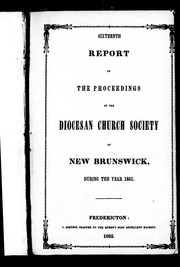 Cover of: Sixteenth report of the proceedings of the Diocesan Church Society of New Brunswick, during the year 1851