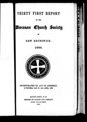 Cover of: Thirty first report of the Diocesan Church Society of New Brunswick, 1866