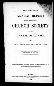 Cover of: The eleventh annual report of the Incorporated Church Society of the Diocese of Quebec, for the year ending 6th July, 1853