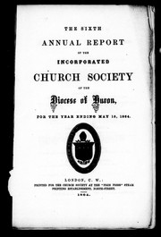 Cover of: The sixth annual report of the incorporated Church Society of the Diocese of Huron: for the year ending May 15, 1864