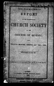 Cover of: The fourteenth report of the Incorporated Church Society of the Diocese of Quebec, for twelve months, ending 31st Dec., 1855 by United Church of England and Ireland. Diocese of Quebec. Church Society