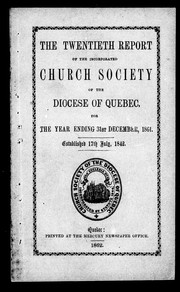 Cover of: The twentieth report of the Incorporated Church Society of the Diocese of Quebec, for the year ending 31st December, 1861