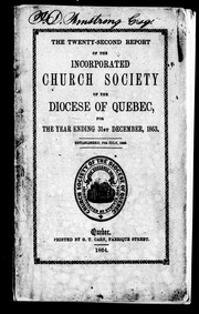 Cover of: The twenty-second report of the Incorporated Church Society of the Diocese of Quebec, for the year ending 31st December, 1863