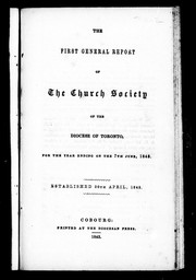 Cover of: The first general report of the Church Society of the Diocese of Toronto, for the year ending on the 7th June, 1843 by United Church of England and Ireland. Diocese of Toronto. Church Society