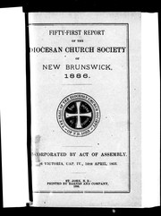 Cover of: Fifty-first report of the Diocesan Church Society of New Brunswick, 1886