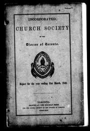 Cover of: The seventh annual report of the Incorporated Church Society of the Diocese of Toronto, for the year ending on 31st March, 1849 by United Church of England and Ireland. Diocese of Toronto. Church Society