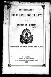 Cover of: The twenty-third annual report of the incorporated Church Society of the Diocese of Toronto, for the year ending on the 30th April, 1865