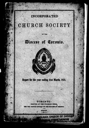 Cover of: The ninth annual report of the Incorporated Church Society of the Diocese of Toronto, for the year ending on 31st March, 1851