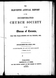 Cover of: The eleventh annual report of the Incorporated Church Society of the Diocese of Toronto, for the year ending on 31st March, 1853