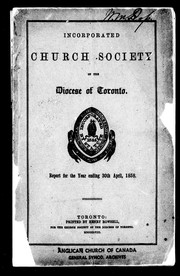Cover of: The sixteenth annual report of the Incorporated Church Society of the Diocese of Toronto, for the year ending on the 30th April, 1858