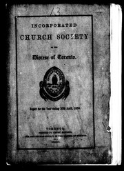 Cover of: The thirteenth annual report of the Incorporated Church Society of the Diocese of Toronto, for the year ending on 30th April, 1855
