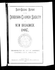 Cover of: Sixty-second report of the Diocesan Church Society of New Brunswick, 1897