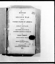 Cover of: History of the second war between the United States of America, and Great Britain: declared by Act of Congress, the 18th of June, 1812, and concluded by peace, the 15th of February, 1815