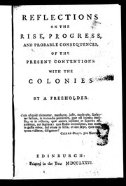 Cover of: Reflections on the rise, progress, and probable consequences of the present contentions with the colonies