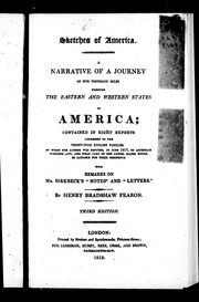 Cover of: Sketches of America: a narrative of a journey of five thousand miles through the eastern and western states of America ; contained in eight reports addressed to the thirty-nine English families by whom the author was deputed, in June 1817, to ascertain whether any, and what part of the United States would be suitable for their residence : with remarks on Mr. Birkbeck's "Notes" and "Letters"