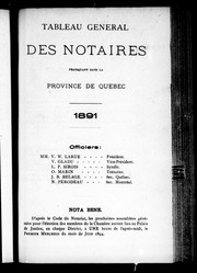 Cover of: Tableau général des notaires pratiquant dans la province de Québec 1891: officiers : MM. V. W. Larue ..