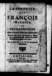 Cover of: La conduite des François justifiée, ou Observations sur un ecrit anglois, intitulé: Conduite des François à l'égard de la Nouvelle-Ecosse, depuis son premier etablissement jusqu'à nos jours