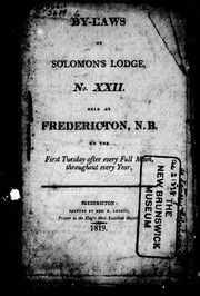 Cover of: By-laws of Solomon's Lodge, No. XXII by Freemasons. Solomon's Lodge, No. 22 (Fredericton, N.B.)