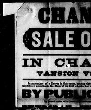 Cover of: Chancery sale of land: in chancery Vanston vs. Vanston, in pursuance of a decree in this cause, bearing date the sixteenth day of May, A.D. 1877, and with the approbation of James Shanly, Esq., Master of this court at London, there will be sold by public auction ..