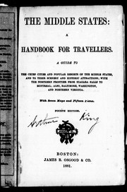 Cover of: The middle states: a handbook for travellers, a guide to the chief cities and popular resorts of the middle states, and to their scenery and historic attractions; with the  northern frontier from Niagara Falls to Montreal, also, Baltimore, Washington, and northern Virginia, with seven maps and fifteen plans
