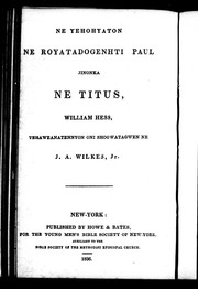 Cover of: Ne yehohyaton ne royatadogenhti Paul jinonka ne Titus by J. A. Wilkes