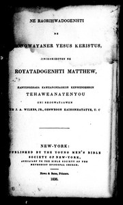 Cover of: Ne raorihwadogenhti ne shongwayaner Yesus Keristus, jinihorihoten ne royatadogenhti Matthew by H. A. Hill