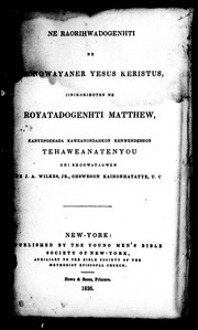 Cover of: Ne raorihwadogenhti ne shongwayaner Yesus Keristus, jinihorihoten ne royatadogenhti Matthew