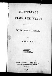 Cover of: Whittlings from the West: with some account of Butternut Castle