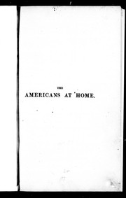 Cover of: The Americans at home, or, Byeways, backwoods, and prairies