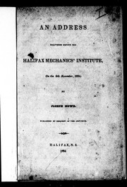 Cover of: An address delivered before the Halifax Mechanics' Institute on the 5th November, 1834 by Joseph Howe