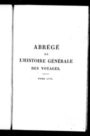 Cover of: Abrégé de l'histoire générale des voyages: contenant ce qu'il y a de plus remarquable, de plus utile et de mieux avéré dans les pays où les voyageurs ont pénétré; les moeurs des habitans, la religion, les usages, arts et sciences, commerce et manufactures