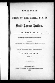 Cover of: Adventures in the wilds of the United States and British American provinces by Lanman, Charles