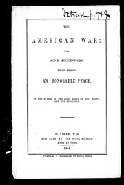 Cover of: The American war: with some suggestions towards effecting an honorable peace