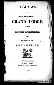Cover of: By-laws of the Provincial Grand Lodge of the district of Montreal and borough of William Henry