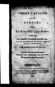 Cover of: Observations sur les démêlés entre les Etats-Unis et la France: adressées par Robert Goodloe Harper, Esq., l'un des repré sentans au Congrès pour la Caroline méridionale, à ses commettans, en mai 1797