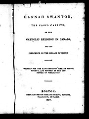Cover of: Hannah Swanton, the Casco captive, or, The Catholic religion in Canada and its influence on the Indians in Maine by Cotton Mather