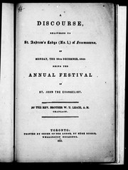 Cover of: A discourse, delivered to St. Andrew's Lodge (No. 1,) of Freemasons, on Monday, the 28th December, 5840 [i.e. 1840] by W. T. Leach