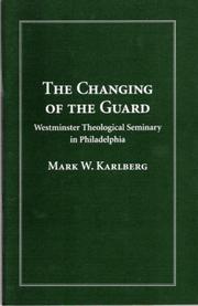 The changing of the guard by Mark W. Karlberg