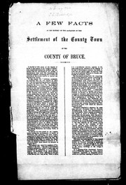 Cover of: A few facts in the history of the agitation of the settlement of the county town of the county of Bruce