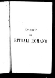 Cover of: Excerpta ex Rituali Romano: ad usum provinciarum ecclesiasticarum Quebecensis, Marianopolitanæ et Ottawiensis