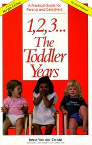 Cover of: 1, 2, 3 ... The Toddler Years: A Practical Guide for Parents & Caregivers