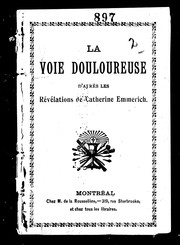 Cover of: La Voie douloureuse: d'après les révélations de Catherine Emmerich
