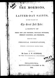 The Mormons, or, Latter-day Saints in the valley of the Great Salt Lake by J. W. Gunnison