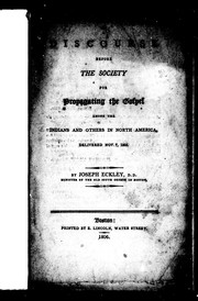 Cover of: A discourse before the Society for Propagating the Gospel among the Indians and Others in North America, delivered Nov. 7, 1805