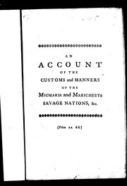 Cover of: An account of the customs and manners of the Micmakis and Maricheets savage nations, now dependent on the government of Cape-Breton: from an original French manuscript-letter, never published, written by a French abbot, who resided many years, in quality of missionary, among them : to which are annexed, several pieces, relative to the Savages, to Nova-Scotia, and to North-America in general
