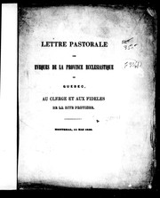 Cover of: Lettre pastorale des évêques de la province ecclésiastique de Québec au clergé et aux fidèles de la dite province by Église catholique. Diocèse de Montréal. Évêque (1840-1876 : Bourget)