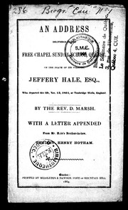 Cover of: An address delivered in the Free Chapel Sunday School, Quebec: on the death of its founder, Jeffrey Hale, Esq., who departed this life Nov. 13, 1864, at Tunbridge Wells, England