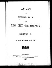 Cover of: An Act to Incorporate the New City Gas Company of Montreal by Canada