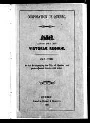 Cover of: An act for supplying the City of Quebec and parts adjacent thereto with water